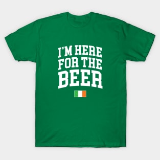 I'm Here for the Beer Shirt St Patricks Day Beer Lover Gifts T-Shirt